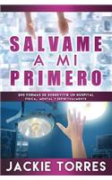 Salvame a mi Primero