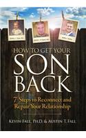 How to Get Your Son Back