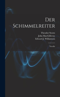 Der Schimmelreiter [microform]