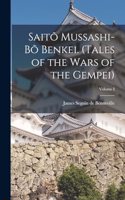 Saitõ Mussashi-bõ Benkei. (Tales of the Wars of the Gempei); Volume I