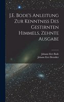 J.E. Bode's Anleitung zur Kenntniss des gestirnten Himmels, Zehnte Ausgabe