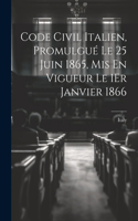 Code Civil Italien, Promulgué Le 25 Juin 1865, Mis En Vigueur Le 1Er Janvier 1866