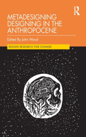 Metadesigning Designing in the Anthropocene