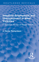 Industrial Employment and Unemployment in West Yorkshire