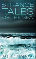 Strange Tales of the Sea: Premium Hardcover Edition