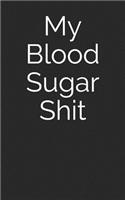 My Blood Sugar Shit