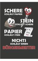 Schere Schlägt Papier - Stein schlägt Schere - Papier schlägt Stein - Nichts schlägt einen Bürgermeister