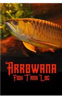 Arrowana Fish Tank Log