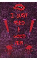I Just Need A Good Vein