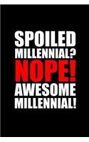 Spoiled Millennial? NOPE! Awesome Millennial!