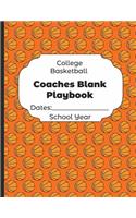 College Basketball Coaches Blank Playbook Dates: School Year: Undated Coach Schedule Organizer For Teaching Fundamentals Practice Drills, Strategies, Offense Defense Skills, Development Training an