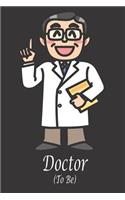 Doctor (To Be)