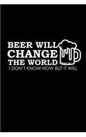 Beer will change the world!