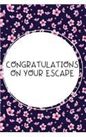 Congratulations on your escape