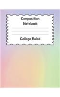 Composition Notebook College Ruled