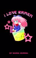I Love Ramen My Manga Journal: I Love Ramen Anime Manga Comic Reading Log: 6x9 A5 Book Journal Or Review For Book Lover Teenager Men Women