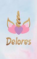 Delores: Personalized First Name Unicorn Gift Birthday Girl Notebook Journal 104 Pages