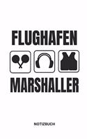 Flughafen Marshaller Notizbuch: Notizheft, Planer Oder Tagebuch Für Boden Lotsen Am Flughafen, Tolle Geschenkidee, 110 Linierte Seiten Im Format 6x9 (15x23)