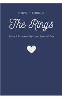 Oops, I Forgot the Rings Notebook Sorry I Screwed Up Your Special Day