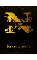 Noor Learn To Write: Personalized Letter N First Name Handwriting Primary Composition Practice Paper Gold Glittery Effect Notebook Cover Dashed Midline Workbook for Kind