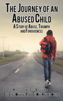 Journey of an Abused Child: A Story of Abuse, Triumph, and Forgiveness