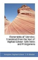 Memorabilia of Sokrates: Translated from the Text of Raphael Kuhner. with Notes and Prolegomena(English)