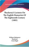 Thackeray's Lectures On The English Humorists Of The Eighteenth Century (1885)