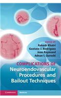 Complications of Neuroendovascular Procedures and Bailout Techniques