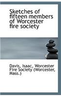 Sketches of Fifteen Members of Worcester Fire Society