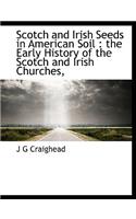 Scotch and Irish Seeds in American Soil
