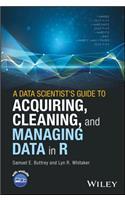 A Data Scientist's Guide to Acquiring, Cleaning, and Managing Data in R