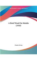 A Brief Word On Medals (1910)