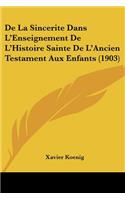 De La Sincerite Dans L'Enseignement De L'Histoire Sainte De L'Ancien Testament Aux Enfants (1903)