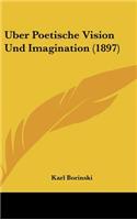 Uber Poetische Vision Und Imagination (1897)
