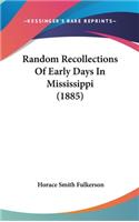 Random Recollections Of Early Days In Mississippi (1885)