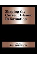 Shaping the Current Islamic Reformation