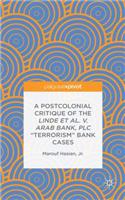 Postcolonial Critique of the Linde Et Al. V. Arab Bank, Plc Terrorism Bank Cases