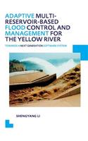 Adaptive Multi-Reservoir-Based Flood Control and Management for the Yellow River
