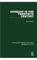 Germany in the Twentieth Century (Rle: German Politics)