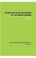 Slums and Slum Clearance in Victorian London