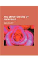 The Brighter Side of Suffering; And Other Poems
