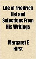 Life of Friedrich List and Selections from His Writings
