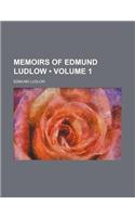 Memoirs of Edmund Ludlow (Volume 1): (English)