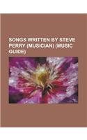 Songs Written by Steve Perry (Musician)