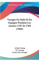 Voyages En Italie Et En Espagne Pendant Les Annees 1787 Et 1789 (1860)