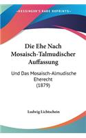Die Ehe Nach Mosaisch-Talmudischer Auffassung
