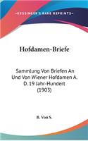 Hofdamen-Briefe: Sammlung Von Briefen an Und Von Wiener Hofdamen A. D. 19 Jahr-Hundert (1903)