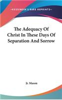 The Adequacy of Christ in These Days of Separation and Sorrow