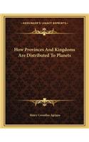 How Provinces and Kingdoms Are Distributed to Planets