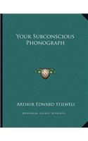 Your Subconscious Phonograph